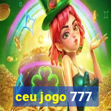 ceu jogo 777